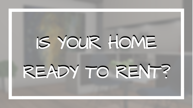 Is your home ready to rent?